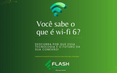 Você sabe o que é wi-fi 6?